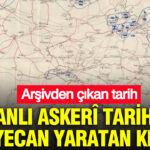 Arsivden cikan tarih osmanlinin dogu plani bu haritada sakliydi Vuw69eyn